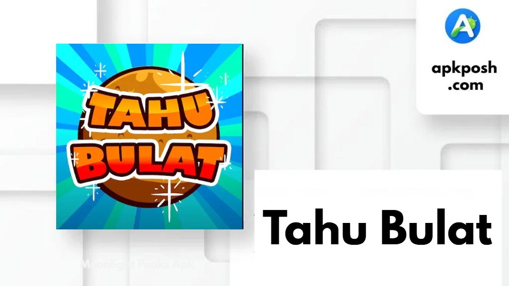 Tahu Bulat APK