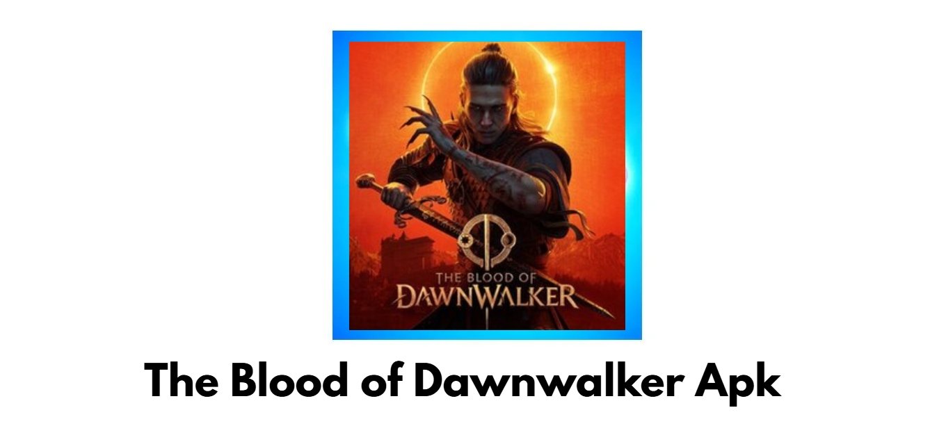 The Blood of Dawnwalker Apk