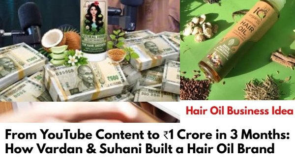 From YouTube Content to ₹1 Crore in 3 Months: How Vardan & Suhani Built a Hair Oil Brand