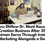 How Dr. Neeti Kaushik Built a Content Creation Business After 35 Years in Education