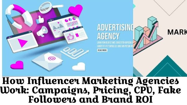 How Influencer Marketing Agencies Work: Campaigns, Pricing, CPV, Fake Followers and Brand ROI