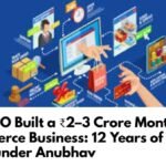 How RIGO Built a ₹2–3 Crore Monthly E-Commerce Business: 12 Years of Lessons from Founder Anubhav